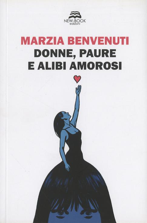Donne, paure e alibi amorosi
