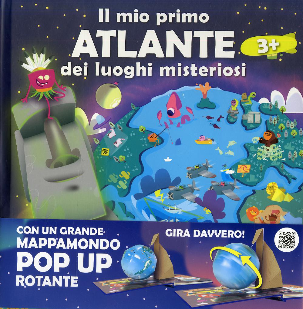 Mio primo atlante dei luoghi misteriosi del mondo