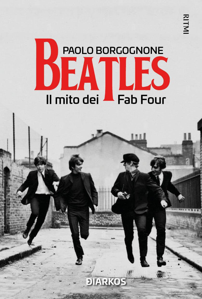 Beatles. Il mito dei Fab Four
