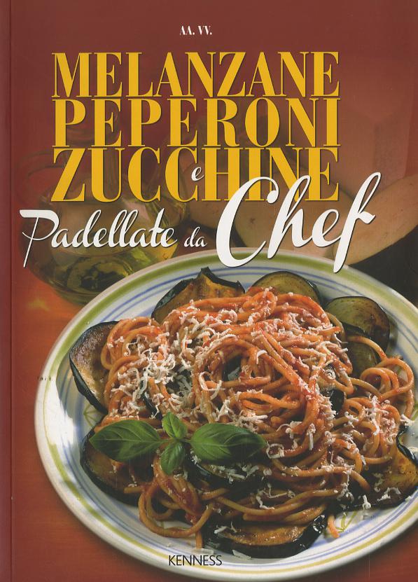 Melanzane, peperoni e zucchine. Padellate da chef