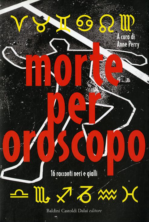 Morte per oroscopo. 16 racconti neri e gialli