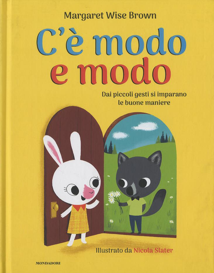 C e  modo e modo. Dai piccoli gesti si imparano le buone maniere. Ediz. a colori