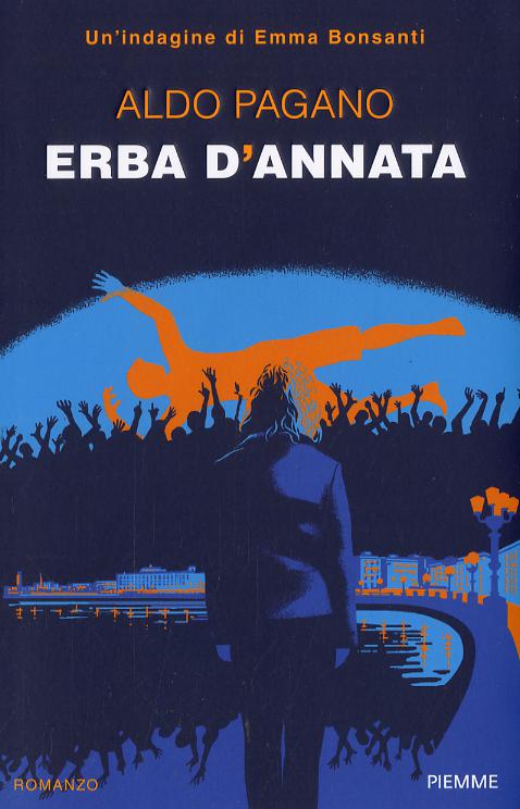 Erba d annata. Un indagine di Emma Bonsanti