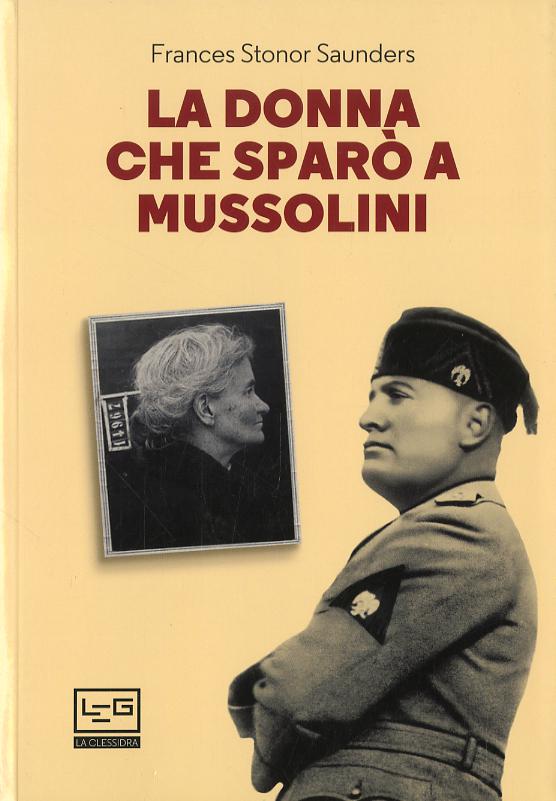 Donna Che Sparo' A Mussolini V.E.