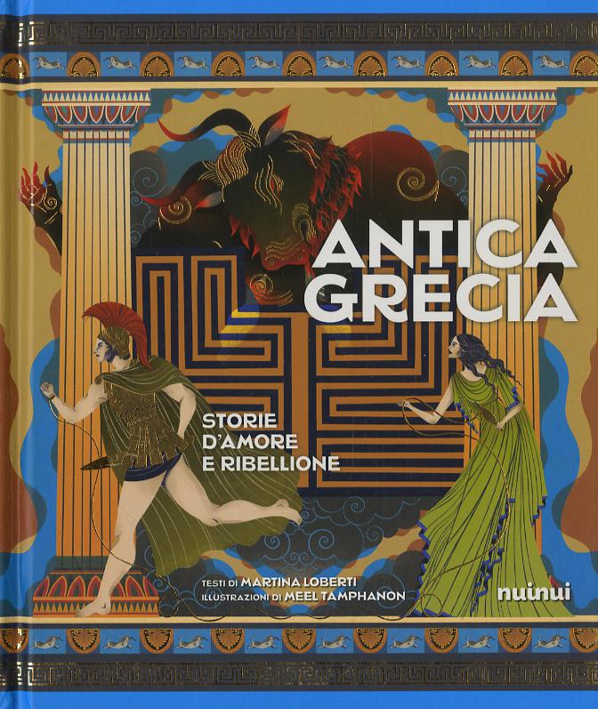 Antica Grecia. Storie d amore e ribellione