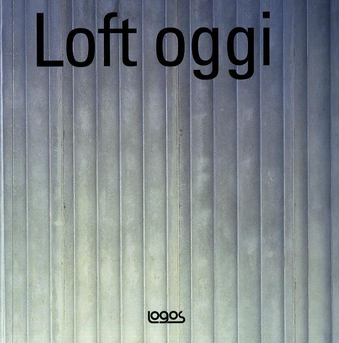 Loft oggi. Ediz. multilingue