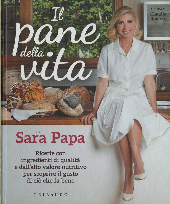 Pane della vita. Ricette con ingredienti di qualita  e dall alto valore nutritivo per scoprire il gusto di cio  che fa bene