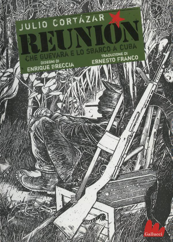 Reunión. Che Guevara e lo sbarco a Cuba. Ediz. illustrata