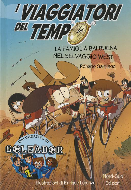 Viaggiatori del tempo. La famiglia Balbuena nel selvaggio West