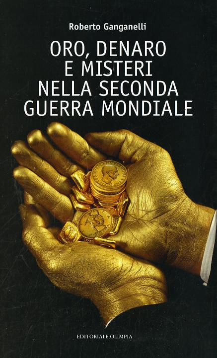 Oro, denaro e misteri nella seconda guerra mondiale