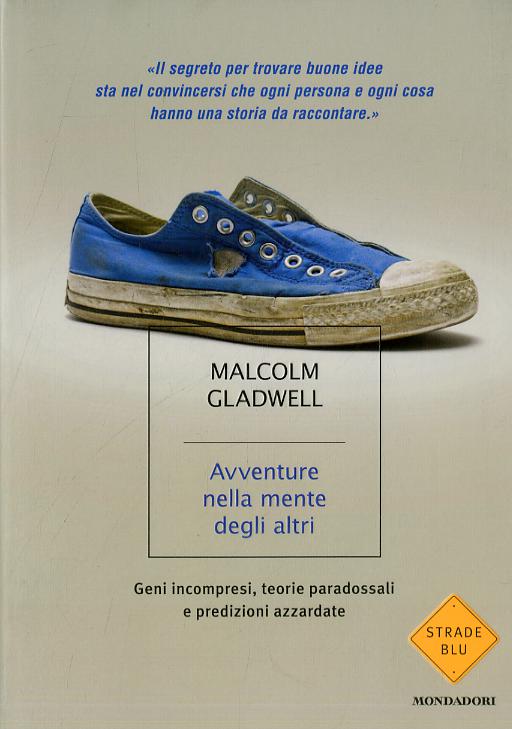 Avventure nella mente degli altri. Geni incompresi, teorie paradossali e predizioni azzardate