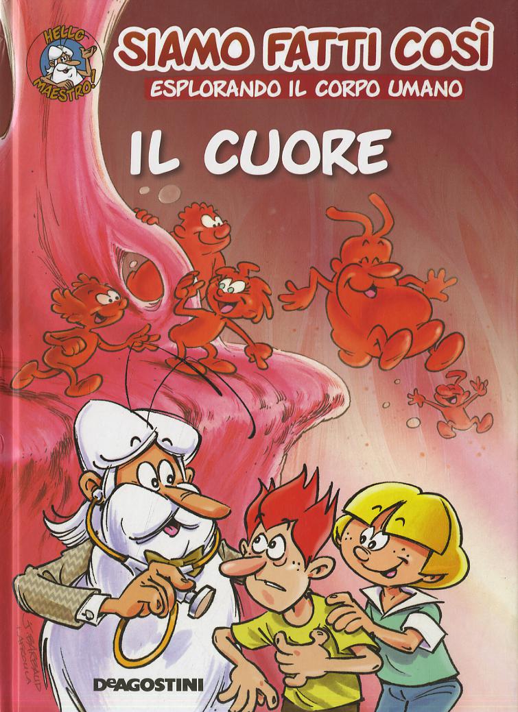 Cuore. Siamo fatti cosi. Esplorando il corpo umano