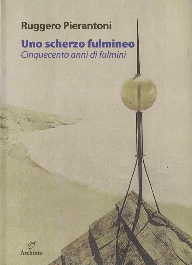Scherzo fulmineo. Cinquecento anni di fulmini dal 1929 al 1447