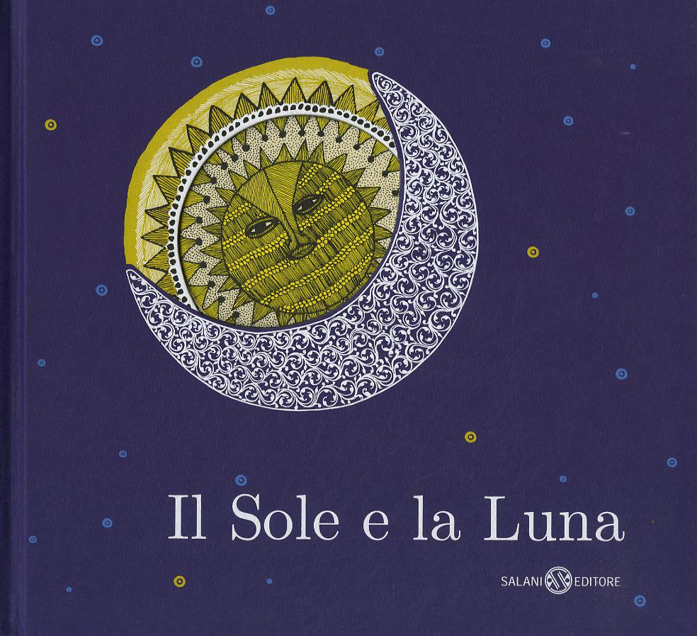 Sole e la luna. Ediz. illustrata
