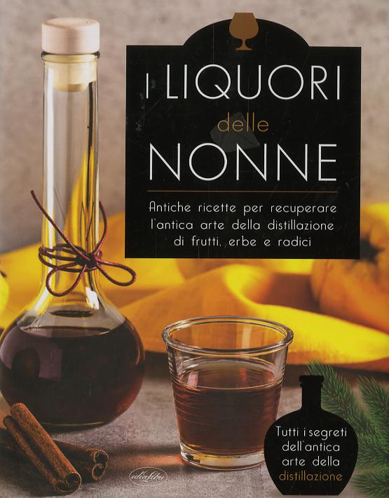Liquori Delle Nonne (V.E.), I