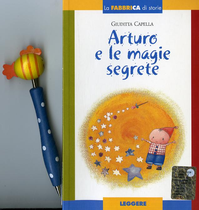 Arturo e le magie segrete. Con album. Con gadget