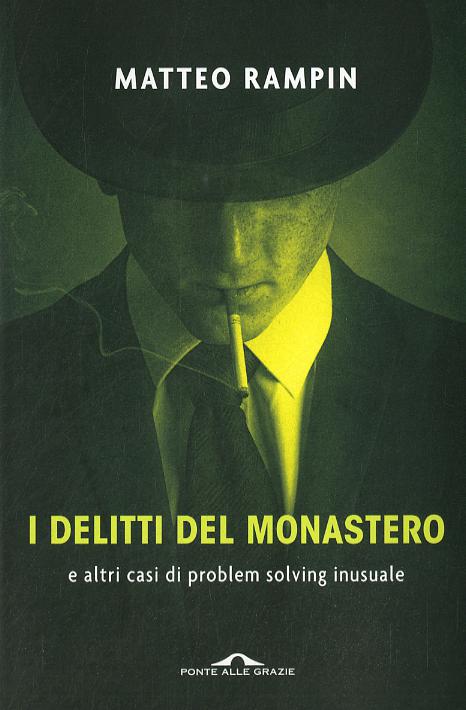 Delitti del monastero e altri casi di problem solving inusuale