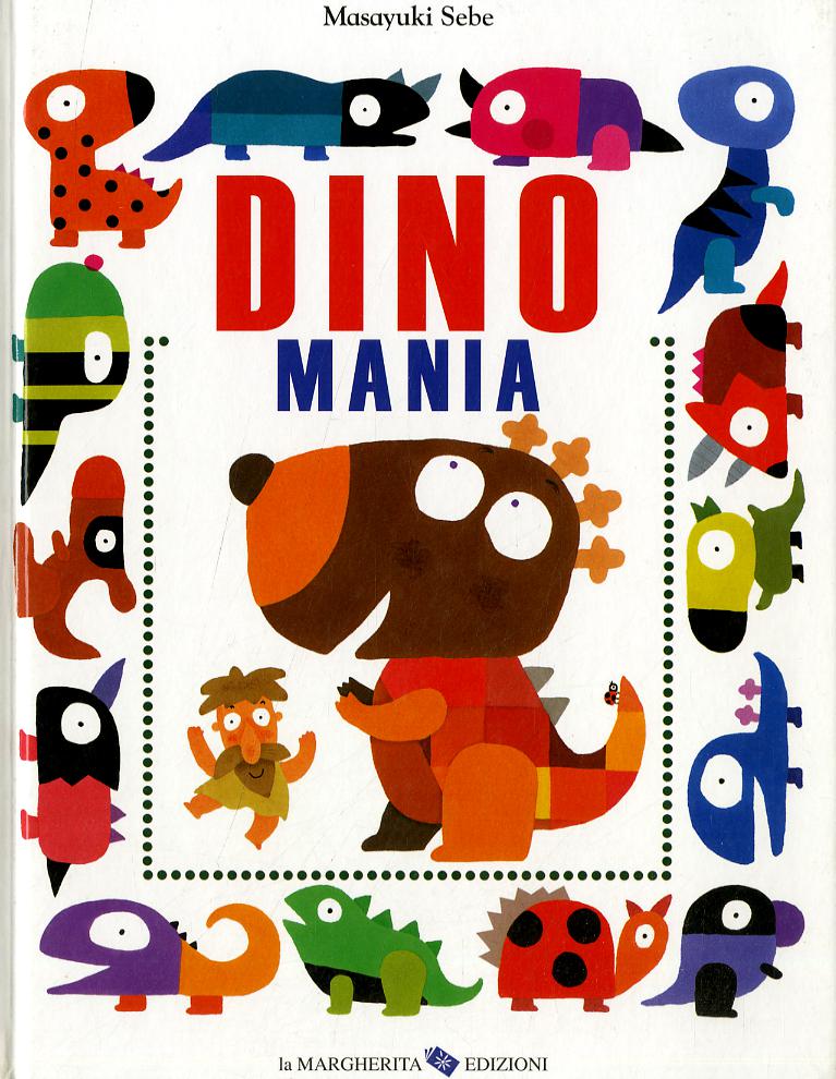 Dinomania. Ediz. illustrata
