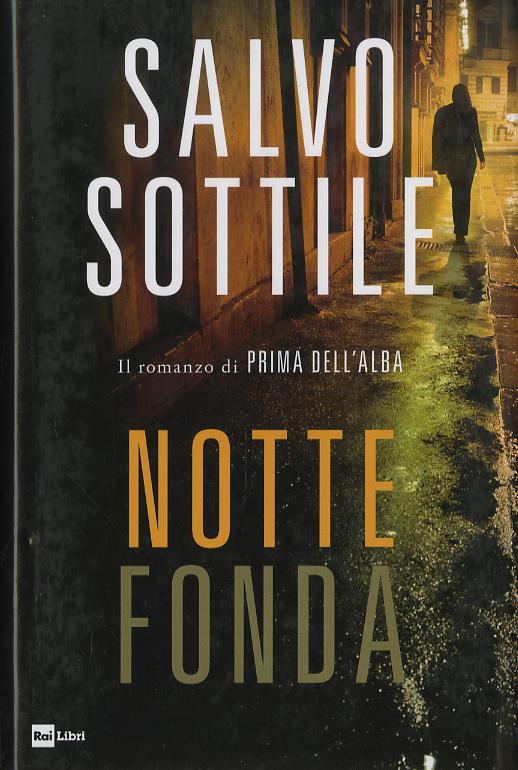 Notte fonda. Il romanzo di «Prima dell alba»