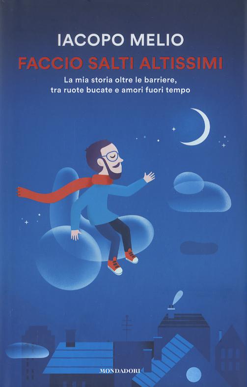 Faccio salti altissimi. La mia storia oltre le barriere, tra ruote bucate e amori fuori tempo