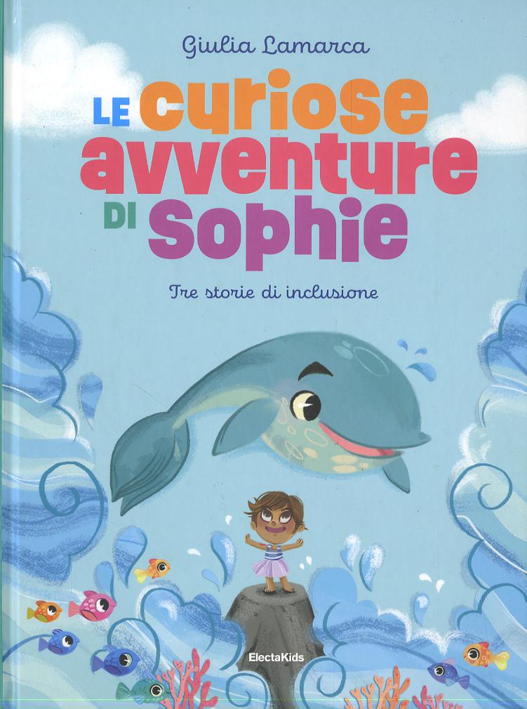 Curiose avventure di Sophie. Ediz. a colori