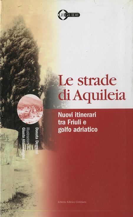 Strade Di Aquileia. Nuovi Itinerari