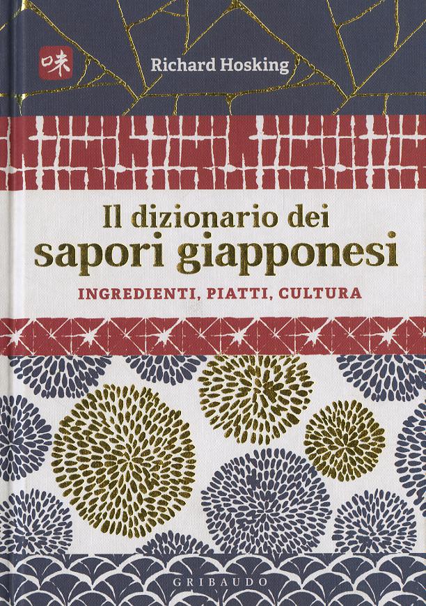 Dizionario dei sapori giapponesi. Ingredienti, piatti, cultura