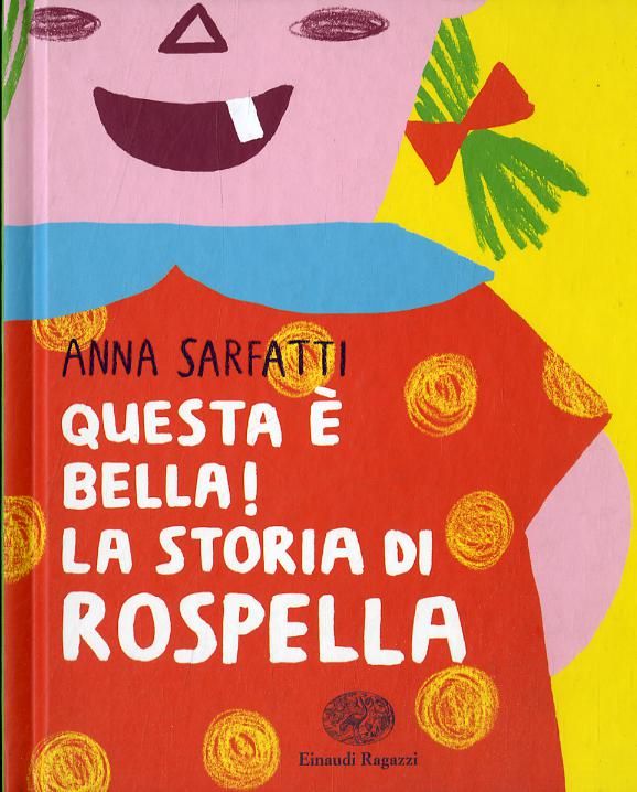Questa e  bella! La storia di Rospella
