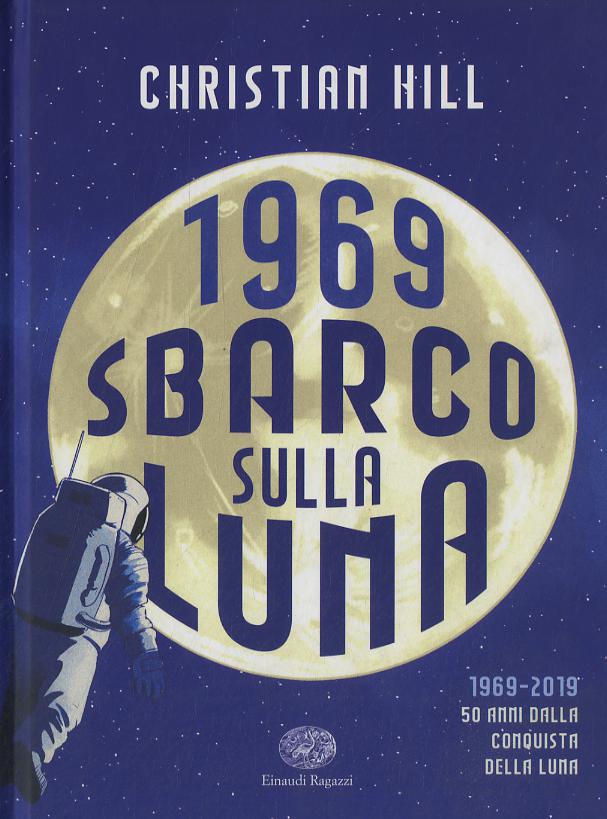1969. Sbarco sulla Luna