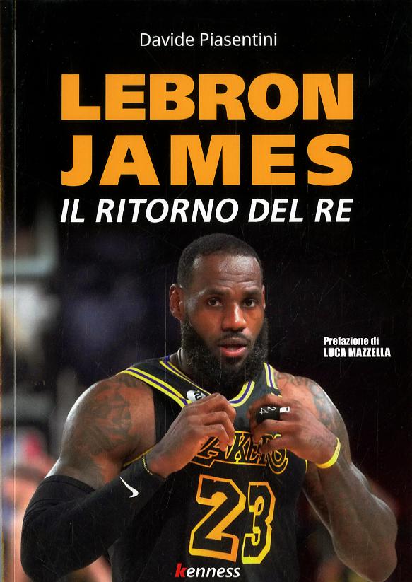LeBron James. Il ritorno del re