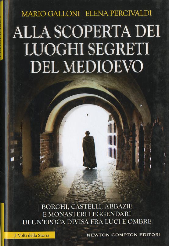 Alla scoperta dei luoghi segreti del Medioevo
