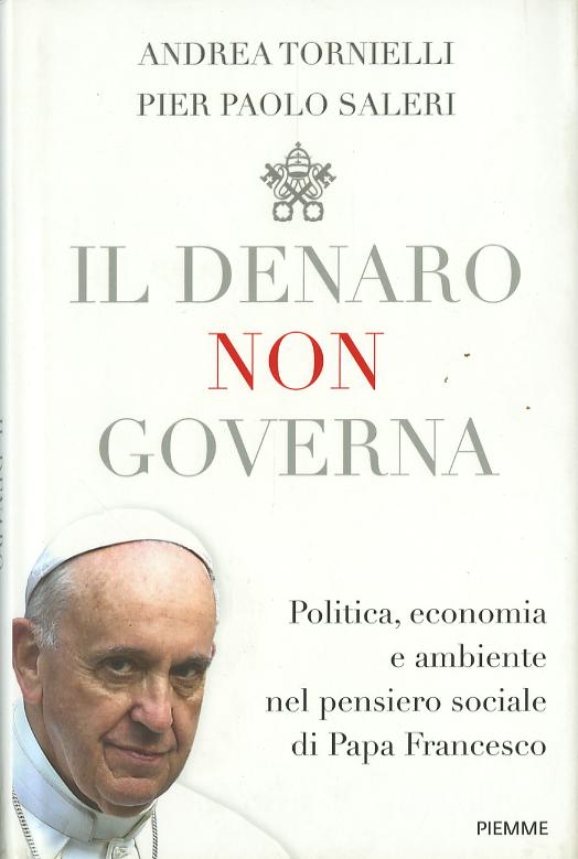 Denaro non governa. Politica, economia e ambiente nel pensiero sociale di papa Francesco