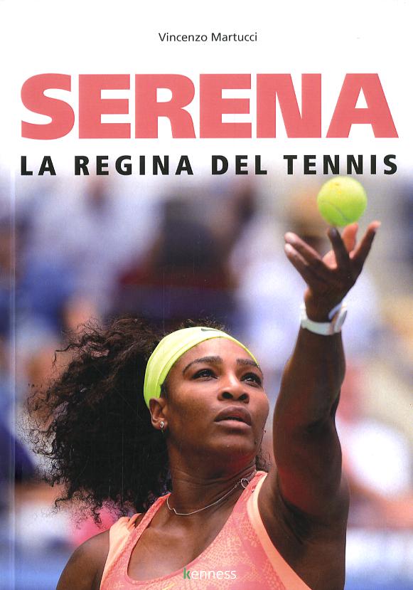 Serena. La regina del tennis