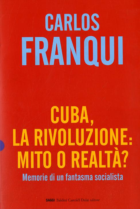 Cuba, la rivoluzione: mito o realta ? Memorie di un fantasma socialista