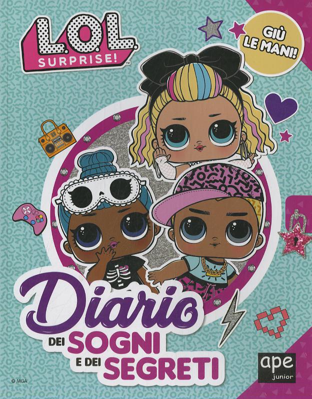 Diario dei sogni e dei segreti. L.O.L. Surprise! Ediz. a colori