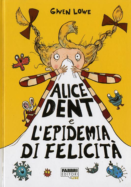 Alice Dent e l epidemia di felicita
