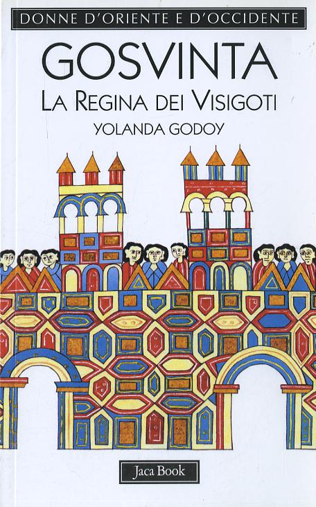 Gosvinta. La Regina Dei Visigoti (5