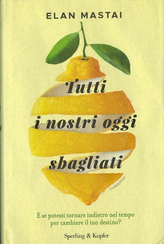 Tutti i nostri oggi sbagliati