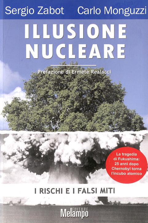 Illusione nucleare. I rischi e i falsi miti