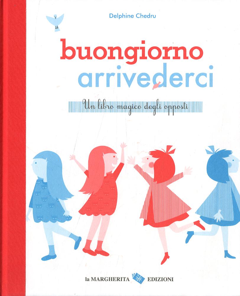 Buongiorno arrivederci. Ediz. illustrata
