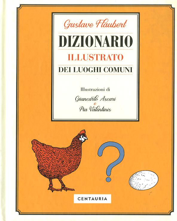 Dizionario illustrato dei luoghi comuni. Ediz. a colori
