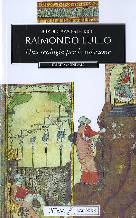 Raimondo Lullo (Fc). Una Teologia