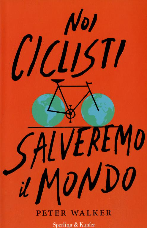 Noi ciclisti salveremo il mondo