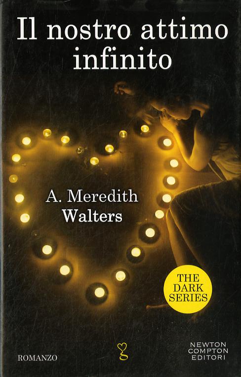 Nostro attimo infinito. The dark series