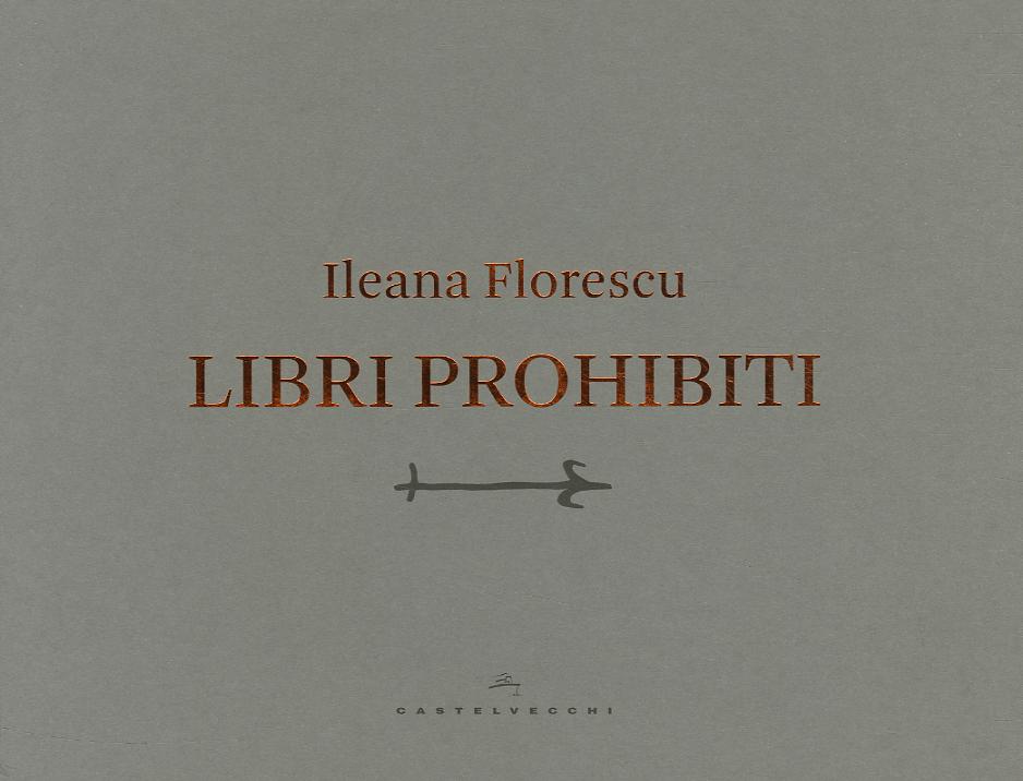 Libri prohibiti. Catalogo della mostra. Ediz. illustrata