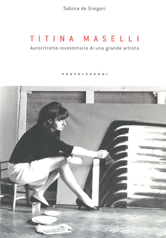 Titina Maselli. Autoritratto involontario di una grande artista