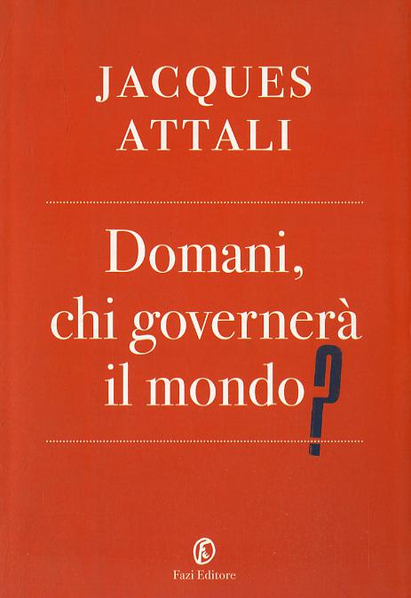 Domani, chi governera  il mondo?