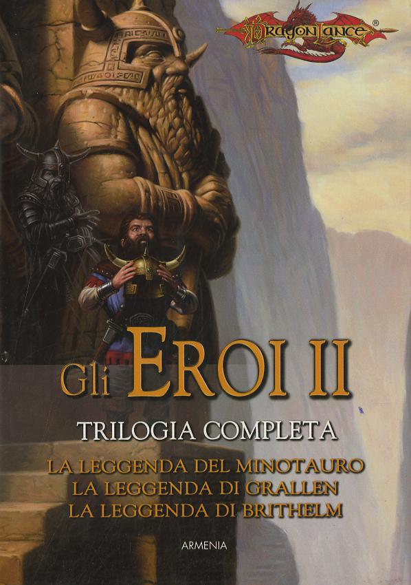 Leggenda del minotauro-La leggenda di Grallen-La leggenda di Brithelm. Gli eroi. Dragonlance
