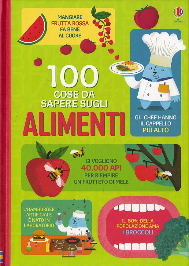 100 cose da sapere sugli alimenti. Ediz. a colori
