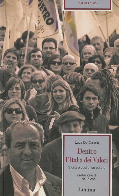 Dentro l Italia dei valori. Storia e voci di un partito